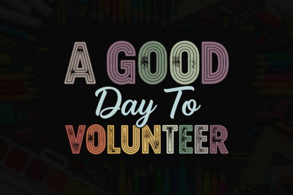 A Good Day to Volunteer Typography