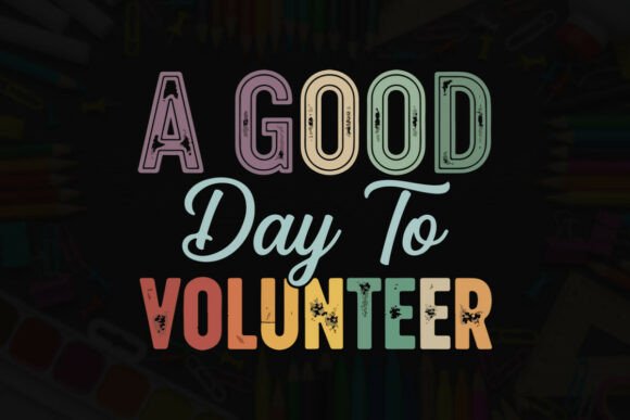 A Good Day to Volunteer Typography Tee