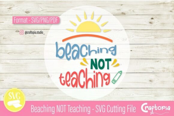 Beaching NOT Teaching SVG: A Fun Summer Design