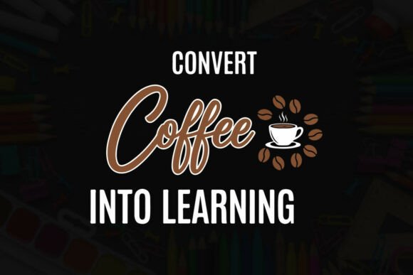 I Convert Coffee into Learning: A Bold Teacher T-Shirt Design