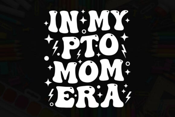 In My PTO Mom Era Typography Design
