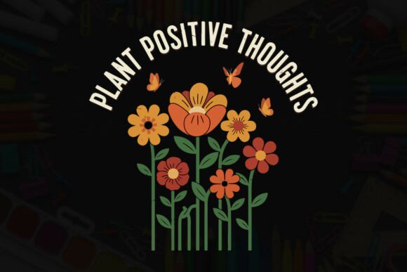 Plant Positive Thoughts: A Bold and Heartfelt Design